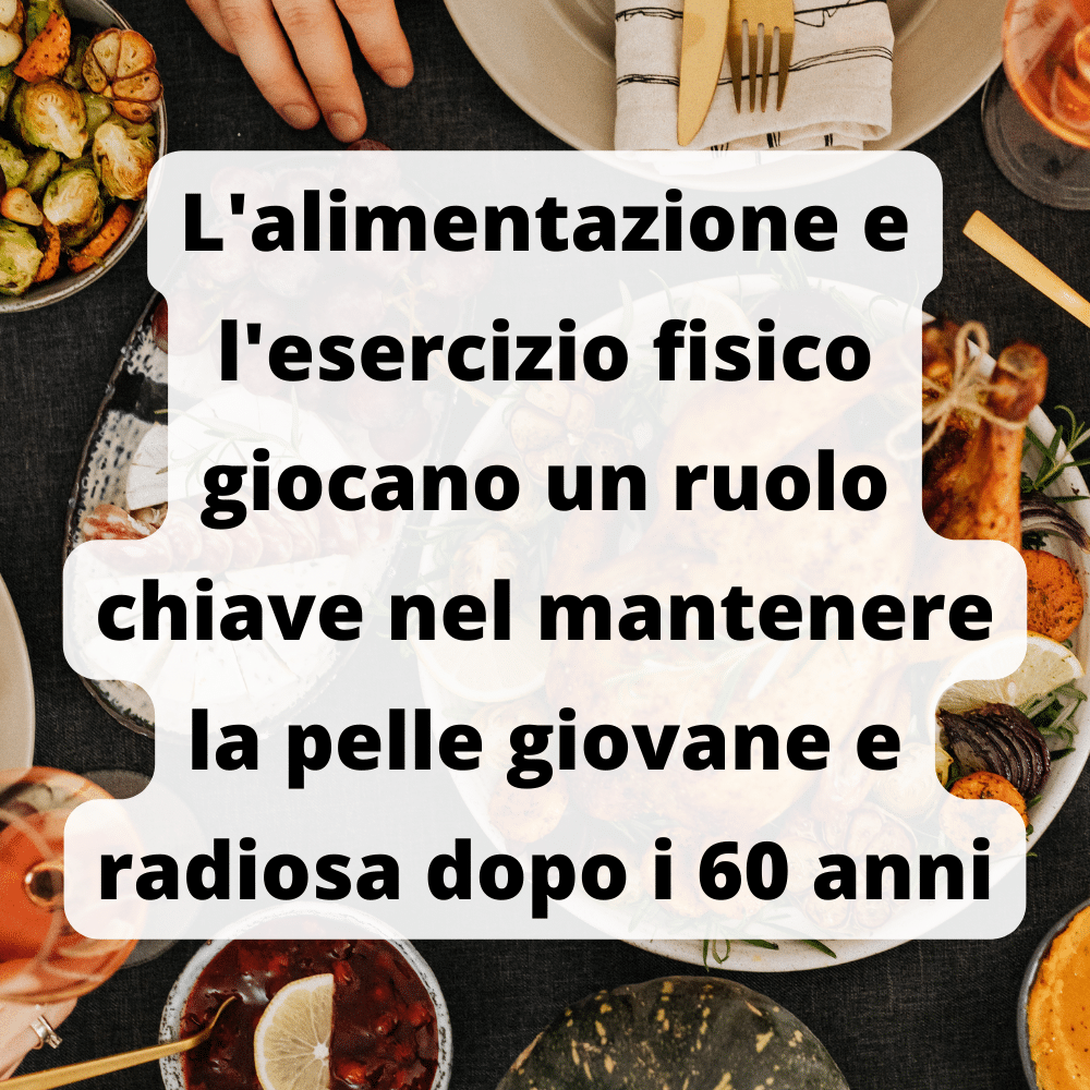 Per la pelle del viso degli over 60, dieta e attività fisica sono fondamentali