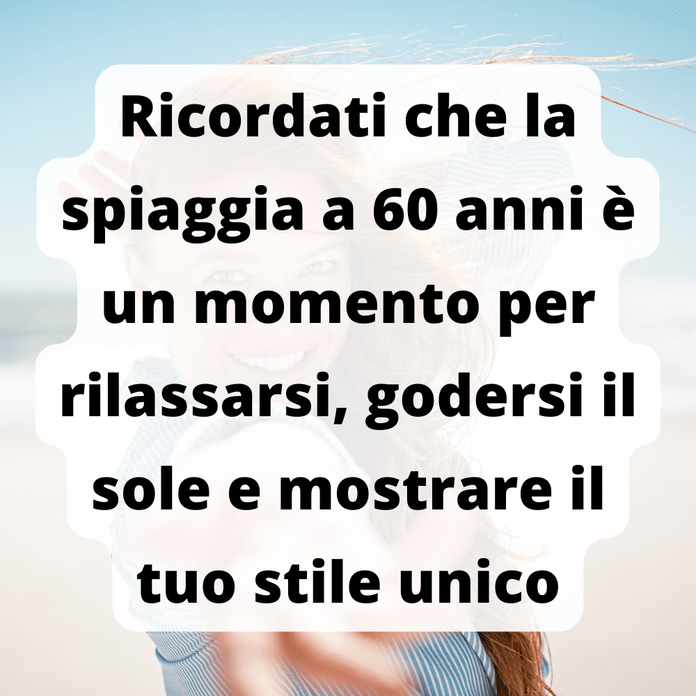 La cosa importante è rilassarsi e godersi la spiaggia da over 60